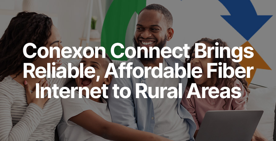 A family sits on a couch sharing a laugh while using a laptop with text overtop, "Conexon Connect Brings Reliable, Affordable Fiber Internet to Rural Areas".